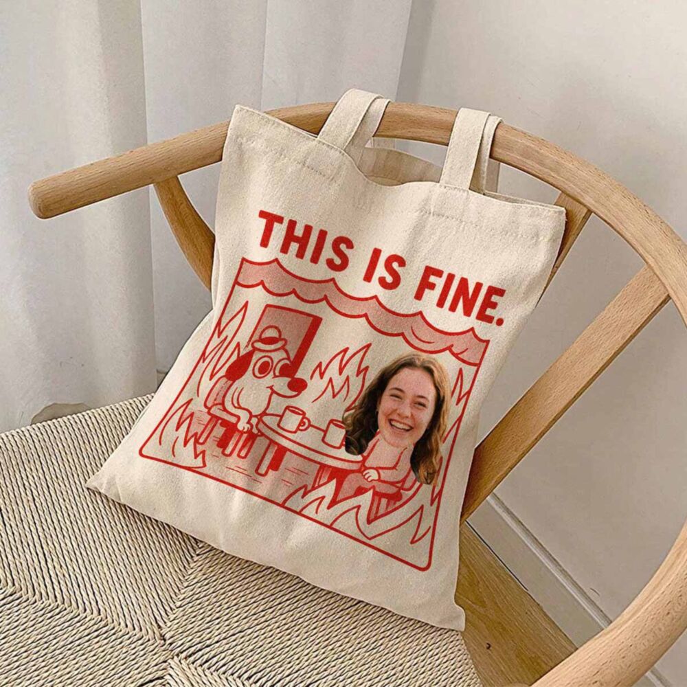 Tote Bag Personnalisable avec Photo This Is Fine