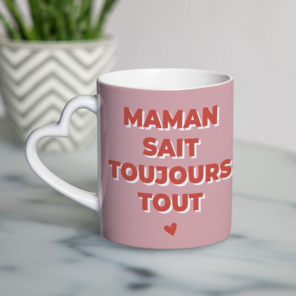 Tasse Poignée Coeur Maman Sait Toujours Tout